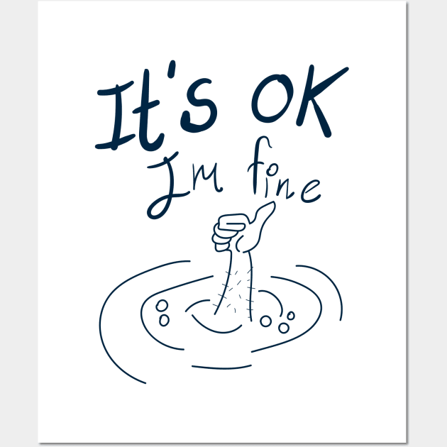 it's ok im fine Wall Art by ANNATEES